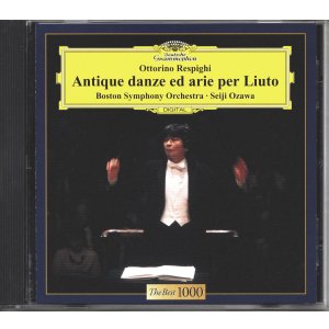 画像: [中古CD] DG 小澤征爾＆ボストン響／レスピーギ リュートのための古風な舞曲とアリア
